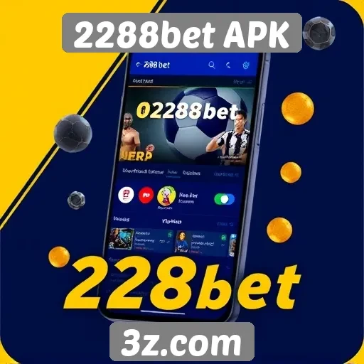 Benefícios do uso do 2288bet APK para apostadores